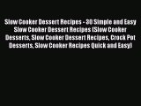 Slow Cooker Dessert Recipes - 30 Simple and Easy Slow Cooker Dessert Recipes (Slow Cooker Desserts
