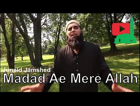 Madad Ae Mere Allah Naat By Junaid Jamshed