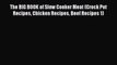 The BIG BOOK of Slow Cooker Meat (Crock Pot Recipes Chicken Recipes Beef Recipes 1)  Free Books