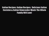 Italian Recipes: Italian Recipes:  Delicious Italian Cusisine & Italian Slowcooker Meals The