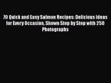 70 Quick and Easy Salmon Recipes: Delicious Ideas for Every Occasion Shown Step by Step with