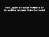 Quick Lunches & Brunches (One Foot in the Kitchen) (One Foot in the Kitchen Cookbooks)  Free