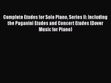 Complete Etudes for Solo Piano Series II: Including the Paganini Etudes and Concert Etudes