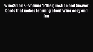 WineSmarts - Volume 1: The Question and Answer Cards that makes learning about Wine easy and