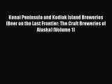 Kenai Peninsula and Kodiak Island Breweries (Beer on the Last Frontier: The Craft Breweries