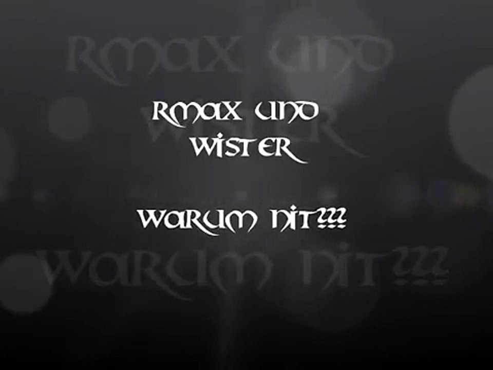 Warum Nit Rmax und Wister