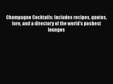 Champagne Cocktails: Includes recipes quotes lore and a directory of the world's poshest lounges