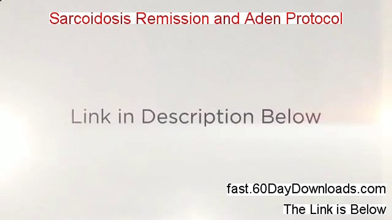 Sarcoidosis Remission And Aden Protocol 2014 (our review instant access)