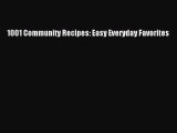 1001 Community Recipes: Easy Everyday Favorites  Read Online Book