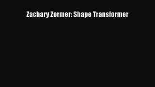 (PDF Download) Zachary Zormer: Shape Transformer Download