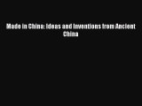 (PDF Download) Made in China: Ideas and Inventions from Ancient China Read Online