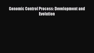 [PDF Download] Genomic Control Process: Development and Evolution [Download] Full Ebook