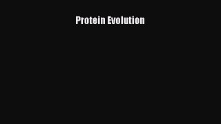 [PDF Download] Protein Evolution [PDF] Online