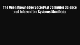 [PDF Download] The Open Knowledge Society: A Computer Science and Information Systems Manifesto