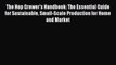 The Hop Grower's Handbook: The Essential Guide for Sustainable Small-Scale Production for Home