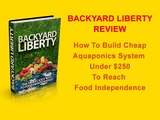 Backyard Liberty Review - How to Build Cheap Aquaponics System on your Backyard Easily