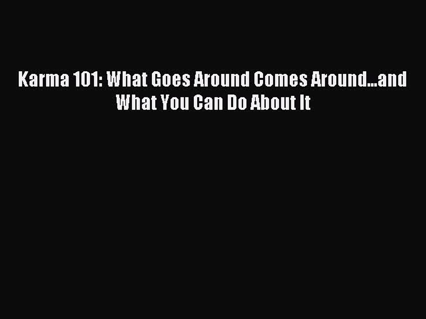 Pdf Download Karma 101 What Goes Around Comes Around And What