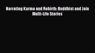 [PDF Download] Narrating Karma and Rebirth: Buddhist and Jain Multi-Life Stories [Download]