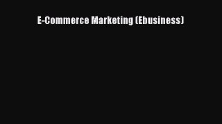 [PDF Download] E-Commerce Marketing (Ebusiness) [PDF] Online