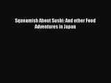 Squeamish About Sushi: And other Food Adventures in Japan  Free Books