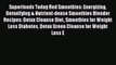 Superfoods Today Red Smoothies: Energizing Detoxifying & Nutrient-dense Smoothies Blender Recipes: