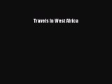 [PDF Download] Travels in West Africa [Download] Online