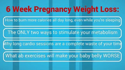 6 Week Pregnancy Weight Loss Review-Get Back That Great Body