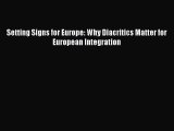 [PDF Download] Setting Signs for Europe: Why Diacritics Matter for European Integration [Download]