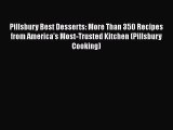 Pillsbury Best Desserts: More Than 350 Recipes from America's Most-Trusted Kitchen (Pillsbury