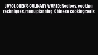 JOYCE CHEN'S CULINARY WORLD: Recipes cooking techniques menu planning Chinese cooking tools