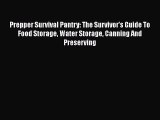 Prepper Survival Pantry: The Survivor's Guide To Food Storage Water Storage Canning And Preserving