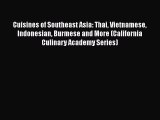 Cuisines of Southeast Asia: Thai Vietnamese Indonesian Burmese and More (California Culinary