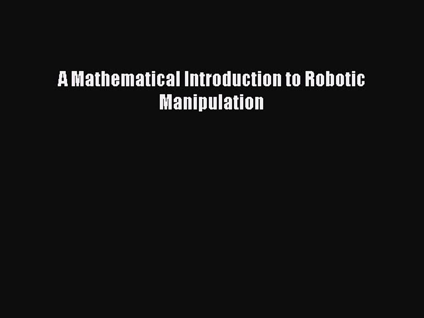 mathematical introduction to robotic manipulation