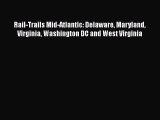 [PDF Download] Rail-Trails Mid-Atlantic: Delaware Maryland Virginia Washington DC and West