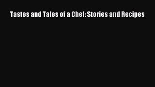 Tastes and Tales of a Chef: Stories and Recipes  Free Books