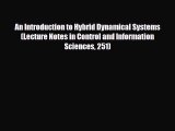 [PDF Download] An Introduction to Hybrid Dynamical Systems (Lecture Notes in Control and Information