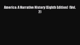 (PDF Download) America: A Narrative History (Eighth Edition)  (Vol. 2) Read Online