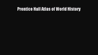 (PDF Download) Prentice Hall Atlas of World History Download