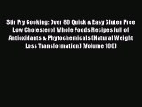 Stir Fry Cooking: Over 80 Quick & Easy Gluten Free Low Cholesterol Whole Foods Recipes full