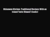 Okinawan Kitchen: Traditional Recipes With an Island Twist (Hawai'i Cooks) Read Online PDF