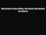 PDF Download Blue Streak: Inside jetBlue the Upstart that Rocked an Industry Read Online