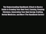 The Homesteading Handbook: A Back to Basics Guide to Growing Your Own Food Canning Keeping