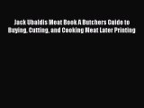 Jack Ubaldis Meat Book A Butchers Guide to Buying Cutting and Cooking Meat Later Printing