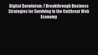 (PDF Download) Digital Darwinism: 7 Breakthrough Business Strategies for Surviving in the Cutthroat