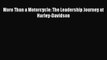 PDF Download More Than a Motorcycle: The Leadership Journey at Harley-Davidson Read Online