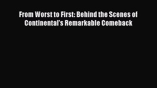 [PDF Download] From Worst to First: Behind the Scenes of Continental's Remarkable Comeback