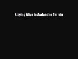 [PDF Download] Staying Alive in Avalanche Terrain [PDF] Full Ebook