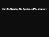 (PDF Download) Bury Me Standing: The Gypsies and Their Journey PDF