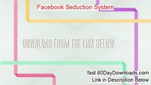 Facebook Seduction System 2.0 Review, will it work (and instant access)