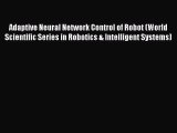 [PDF Download] Adaptive Neural Network Control of Robot (World Scientific Series in Robotics
